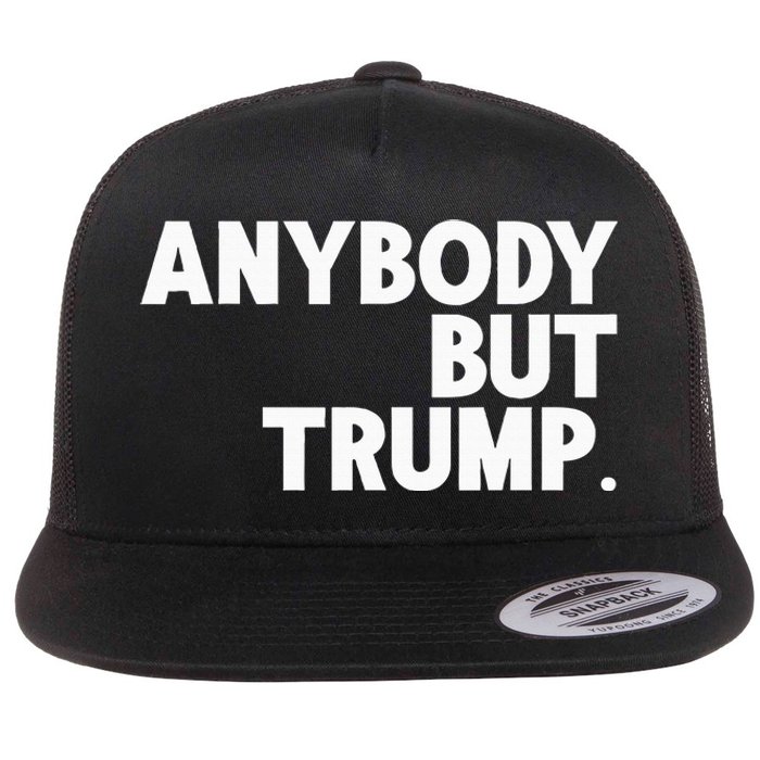 Anybody But Trump Flat Bill Trucker Hat