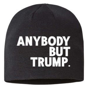 Anybody But Trump Sustainable Beanie