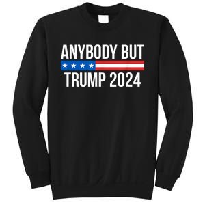 Anybody But Trump 2024 Sweatshirt