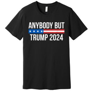 Anybody But Trump 2024 Premium T-Shirt