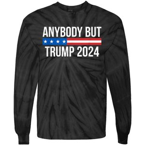 Anybody But Trump 2024 Tie-Dye Long Sleeve Shirt