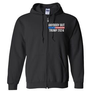 Anybody But Trump 2024 Full Zip Hoodie