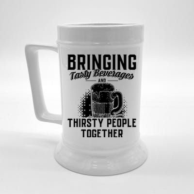 Alcohol Bringing Thirsty People Together Beer Gift Beer Stein