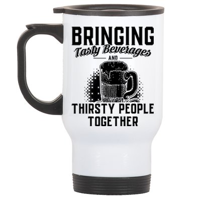 Alcohol Bringing Thirsty People Together Beer Gift Stainless Steel Travel Mug