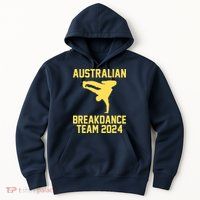 Australian Breakdance Team 2024 Funny Breakdancing Meme 24 Hoodie