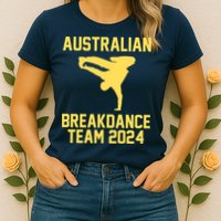 Australian Breakdance Team 2024 Funny Breakdancing Meme 24 Womens T-Shirt