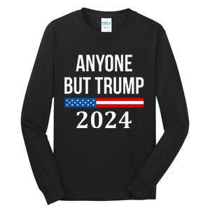 Anyone But Trump 2024 Tall Long Sleeve T-Shirt