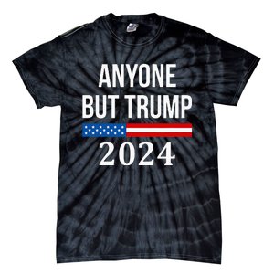 Anyone But Trump 2024 Tie-Dye T-Shirt