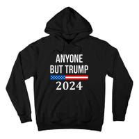 Anyone But Trump 2024 Tall Hoodie