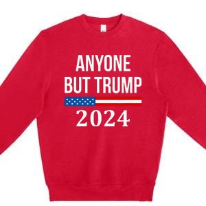 Anyone But Trump 2024 Premium Crewneck Sweatshirt