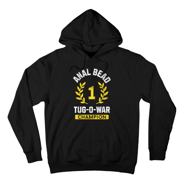 Anal Bead Tugowar Champion Funny Sarcastic Quote Design Hoodie