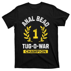 Anal Bead Tugowar Champion Funny Sarcastic Quote Design T-Shirt