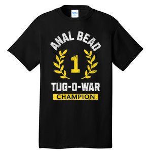 Anal Bead Tugowar Champion Funny Sarcastic Quote Design Tall T-Shirt