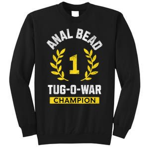 Anal Bead Tugowar Champion Funny Sarcastic Quote Design Tall Sweatshirt