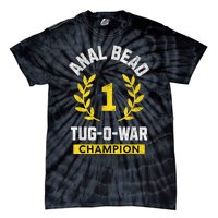 Anal Bead Tugowar Champion Funny Sarcastic Quote Design Tie-Dye T-Shirt