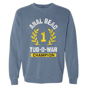 Anal Bead Tugowar Champion Funny Sarcastic Quote Design Garment-Dyed Sweatshirt