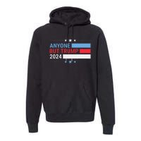 Anyone But Trump 2024 President Election Funny Anti Trump Premium Hoodie