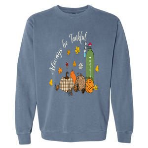 Always Be Tankful Thanksgiving Respiratory Therapist Nurse Garment-Dyed Sweatshirt