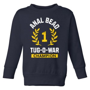 Anal Bead Tugowar Champion Funny Quote Sarcastic Saying Toddler Sweatshirt