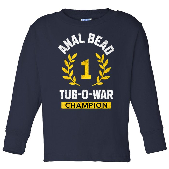 Anal Bead Tugowar Champion Funny Quote Sarcastic Saying Toddler Long Sleeve Shirt