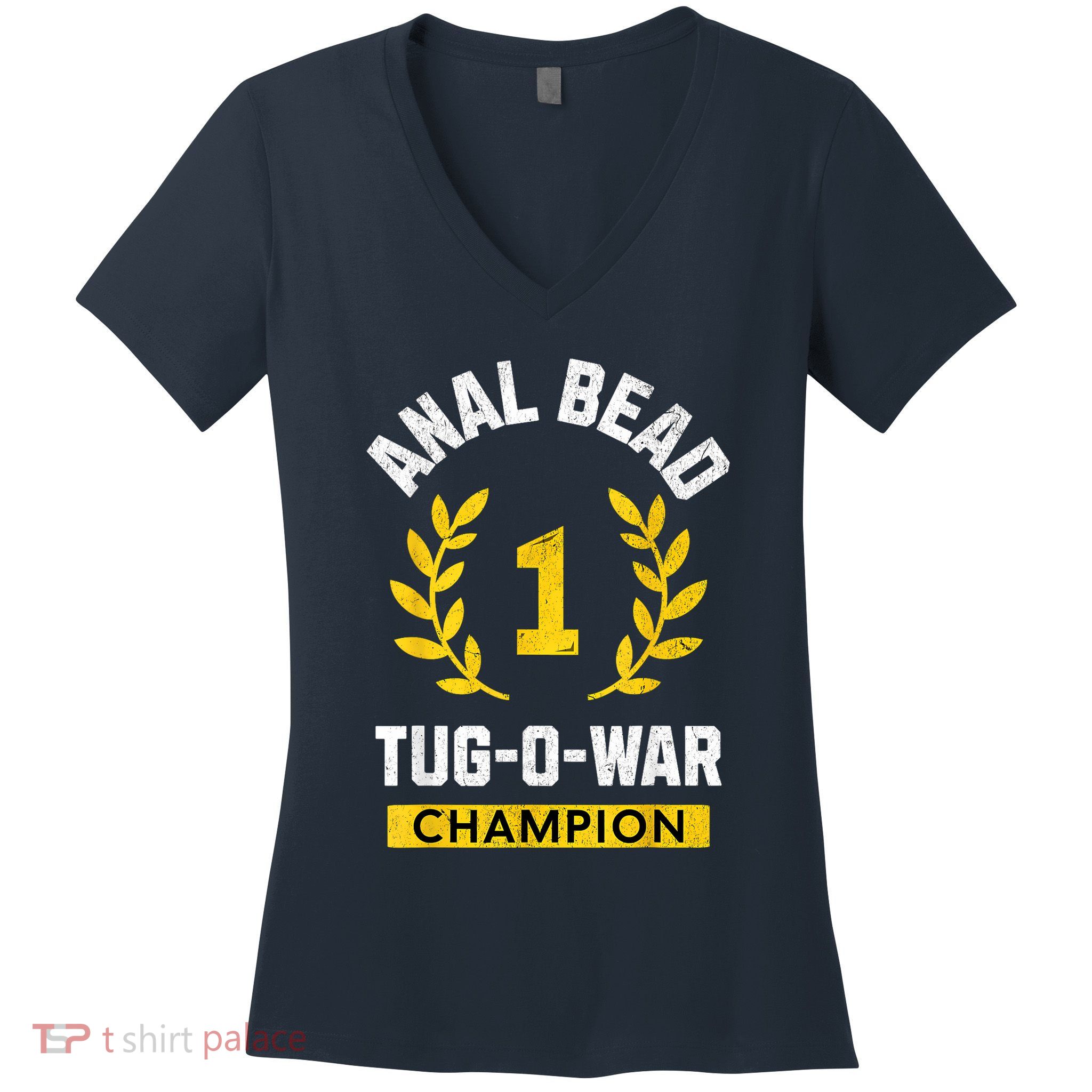 Anal Bead Tugowar Champion Funny Quote Sarcastic Saying Women's V-Neck T-Shirt