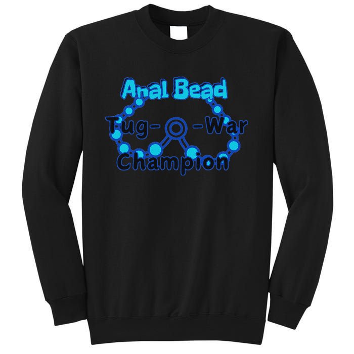 Anal Bead Tug O War Champion Sarcastic Embarrassing Tall Sweatshirt