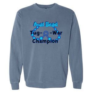 Anal Bead Tug O War Champion Sarcastic Embarrassing Garment-Dyed Sweatshirt