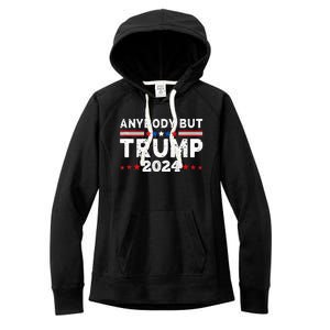 Anybody But Trump 2024 Women's Fleece Hoodie