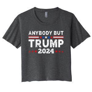 Anybody But Trump 2024 Women's Crop Top Tee