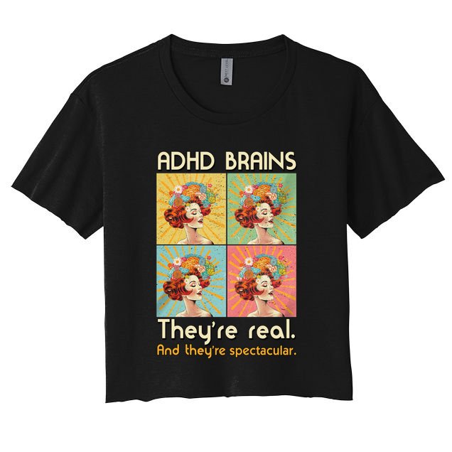 Adhd Brains Theyre Real And Theyre Spectacular Neurodiversity Crop Top