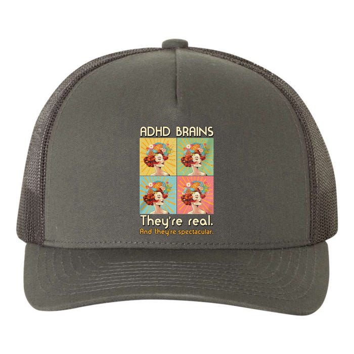 Adhd Brains Theyre Real And Theyre Spectacular Neurodiversity Yupoong Adult 5-Panel Trucker Hat