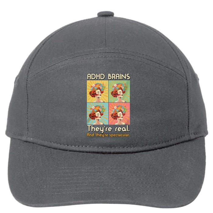 Adhd Brains Theyre Real And Theyre Spectacular Neurodiversity 7-Panel Snapback Hat