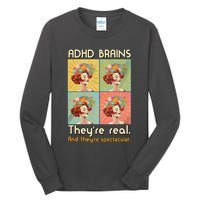 Adhd Brains Theyre Real And Theyre Spectacular Neurodiversity Tall Long Sleeve T-Shirt