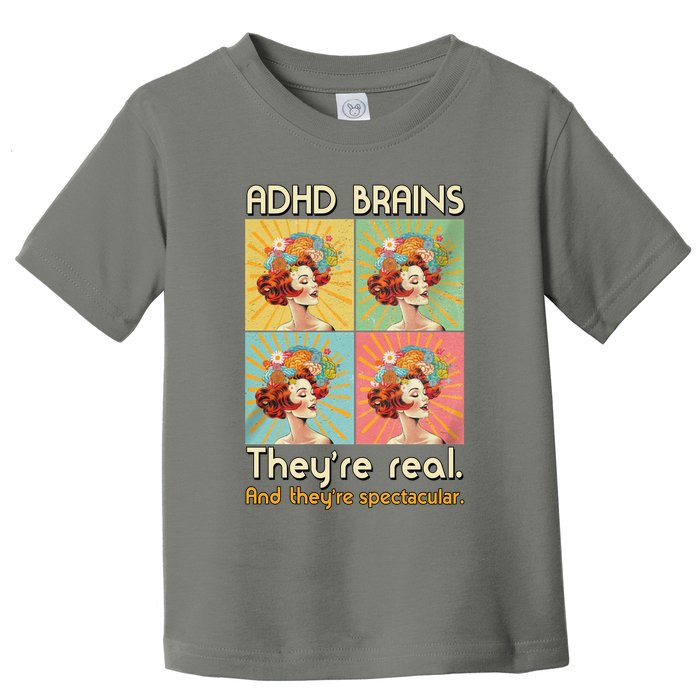 Adhd Brains Theyre Real And Theyre Spectacular Neurodiversity Toddler T-Shirt