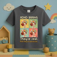 Adhd Brains Theyre Real And Theyre Spectacular Neurodiversity Toddler T-Shirt