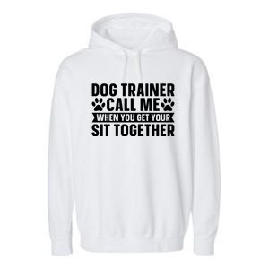 Animal Behaviorist Training Gift Dog Trainer Gift Garment-Dyed Fleece Hoodie