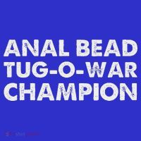 Anal Bead Tug O War Champion Premium T-Shirt