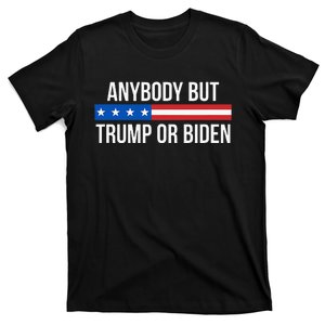 Anybody But Trump Or Biden T-Shirt