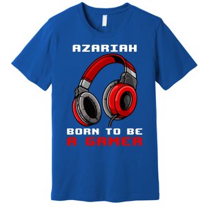 Azariah Born To Be A Gamer Personalized Cool Gift Premium T-Shirt