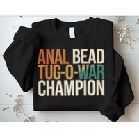 Anal Bead Tug O War Champion Funny Saying Sweatshirt