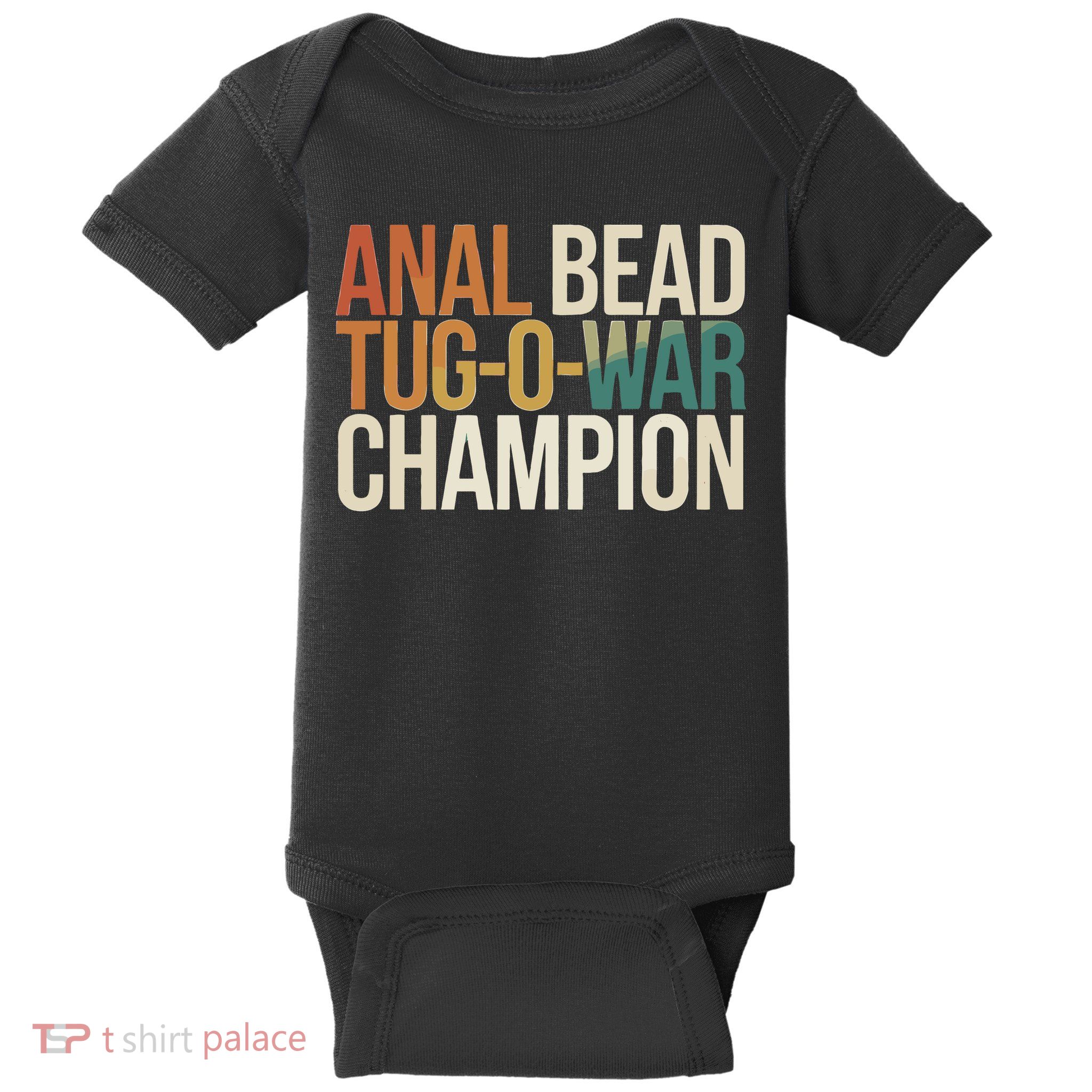 Anal Bead Tug O War Champion Funny Saying Baby Bodysuit