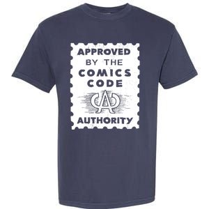 Approved By The Comics Code Authority Garment-Dyed Heavyweight T-Shirt