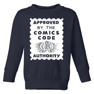 Approved By The Comics Code Authority Toddler Sweatshirt