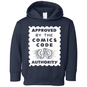 Approved By The Comics Code Authority Toddler Hoodie