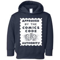 Approved By The Comics Code Authority Toddler Hoodie