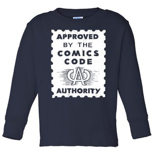 Approved By The Comics Code Authority Toddler Long Sleeve Shirt