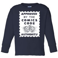 Approved By The Comics Code Authority Toddler Long Sleeve Shirt