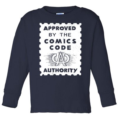 Approved By The Comics Code Authority Toddler Long Sleeve Shirt