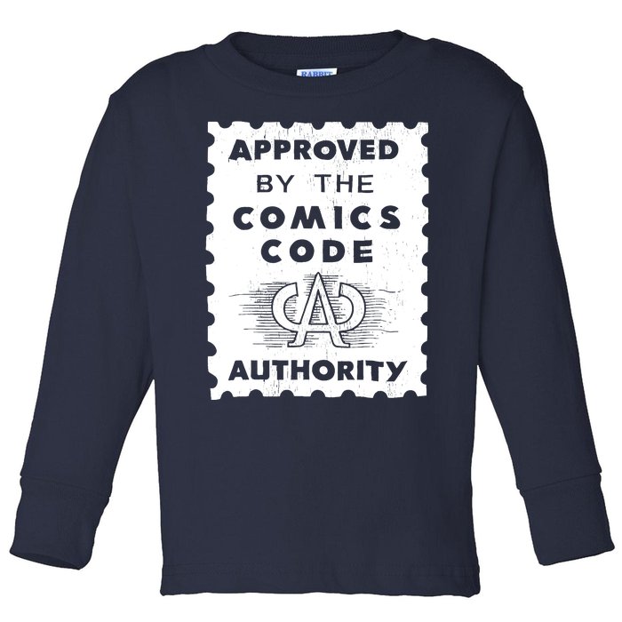 Approved By The Comics Code Authority Toddler Long Sleeve Shirt