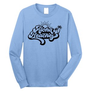 Aloha Beaches Tropical Vacation Long Sleeve Shirt